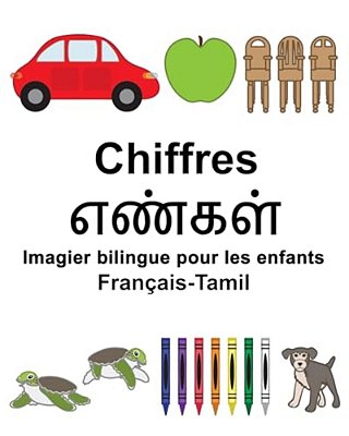 Français-Tamil Chiffres Imagier Bilingue Pour Les Enfants-..