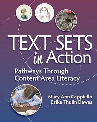 Text Sets In Action: Pathways Through Content Area Literacy-..