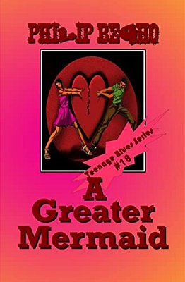 A Greater Mermaid: Teenage Blues Series-..