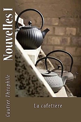 Nouvelles I: La Cafetière-..