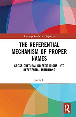 The Referential Mechanism Of Proper Names: Cross-Cultural Investigations Into Referential Intuitions-..
