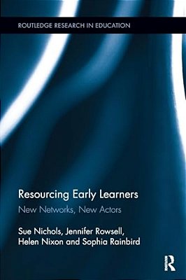 Resourcing Early Learners: New Networks, New Actors-..