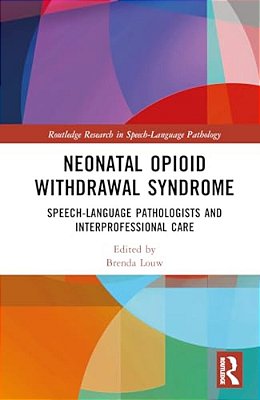 Neonatal Opioid Withdrawal Syndrome: Speech-Language Pathologists And Interprofessional Care-..