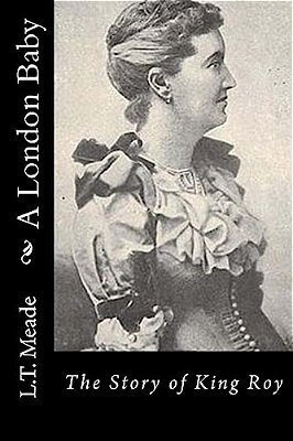A London Baby: The Story Of King Roy-..