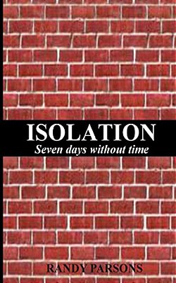Isolation: Seven Days Without Time-..