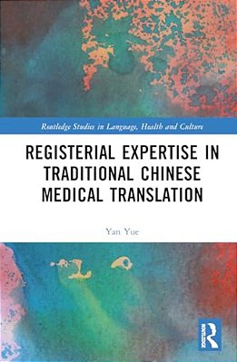Registerial Expertise In Traditional Chinese Medical Translation-..