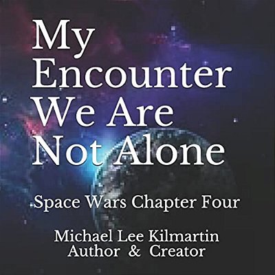 My Encounter We Are Not Alone: Space War With The Langs Chapter Four-..