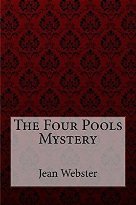 The Four Pools Mystery Jean Webster-..