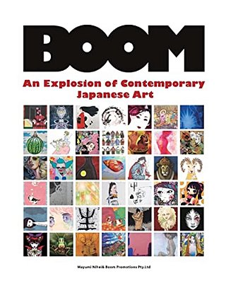 Boom: An Explosion Of Contemporary Japanese Art-..