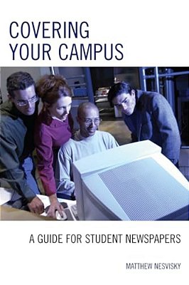 Covering Your Campus: A Guide For Student Newspapers-..