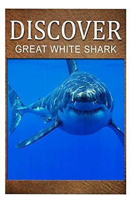 Great White Shark - Discover: Early Reader's Wildlife Photography Book-..