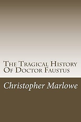 The Tragical History Of Doctor Faustus-..