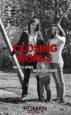 Closing Words: Neues Spiel - Neuer Gegner-..