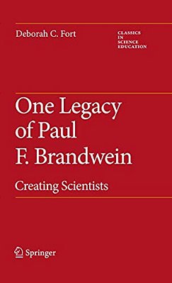One Legacy Of Paul F. Brandwein: Creating Scientists-..