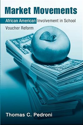 Market Movements: African American Involvement In School Voucher Reform-..