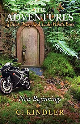 The Adventures Of Biker Frog And Lady White Bear: New Beginnings-..
