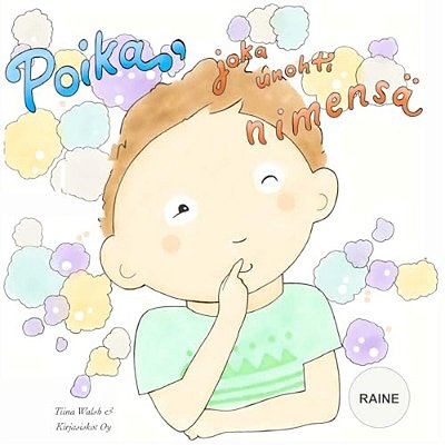 Poika, Joka Unohti Nimensä Raine-..