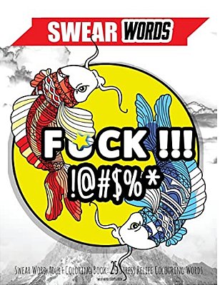 Swear Word Adult Coloring Book: 25 Stress Relief Colouring Words-..