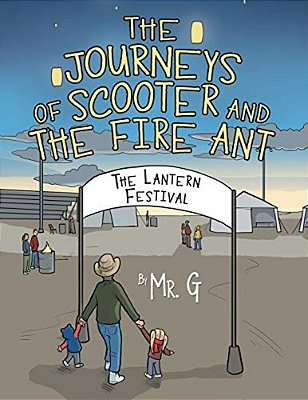 The Journeys Of Scooter And The Fire Ant: The Lantern Festival-..