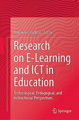 Research On E-Learning And Ict In Education: Technological, Pedagogical, And Instructional Perspectives-..