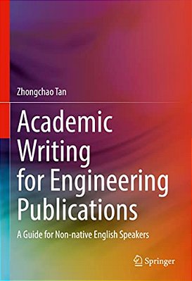Academic Writing For Engineering Publications: A Guide For Non-Native English Speakers-..