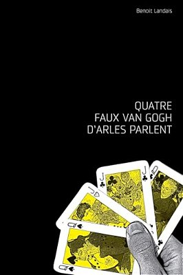 Quatre Faux Van Gogh D'Arles Parlent-..