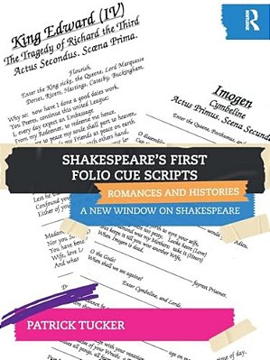 Shakespeare's First Folio Cue Scripts - Romances And Histories: A New Window On Shakespeare-..