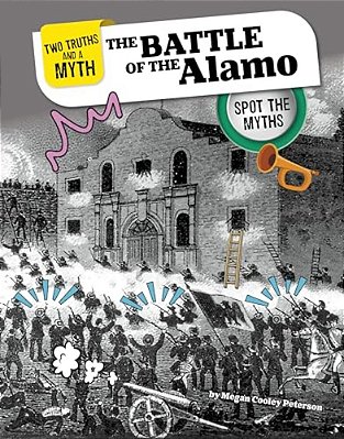The Battle Of The Alamo: Spot The Myths-..