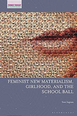 Feminist New Materialism, Girlhood, And The School Ball-..