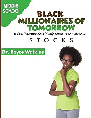 The Black Millionaires Of Tomorrow: A Wealth-Building Study Guide For Children: Stocks-..