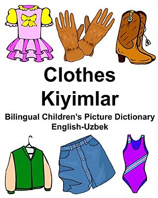 English-Uzbek Clothes/Kiyimlar Bilingual Children's Picture Dictionary-..