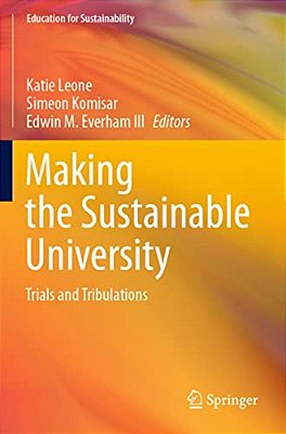 Making The Sustainable University: Trials And Tribulations-..