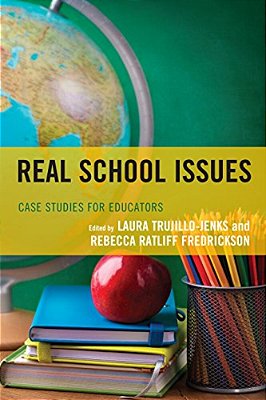 Real School Issues: Case Studies For Educators-..