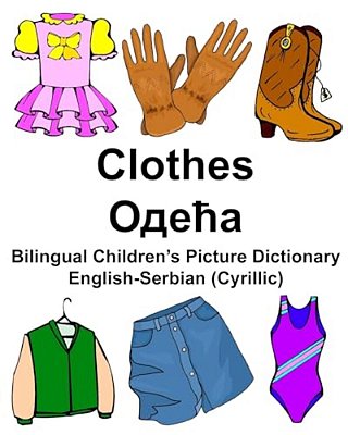 English-Serbian (Cyrillic) Clothes Bilingual Children's Picture Dictionary-..