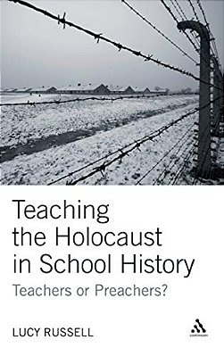 Teaching The Holocaust In School History: Teachers Or Preachers?-..