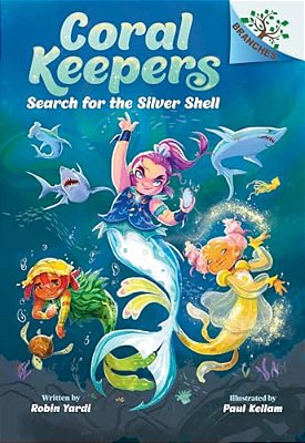 Search For The Silver Shell: A Branches Book (Coral Keepers #1)-..