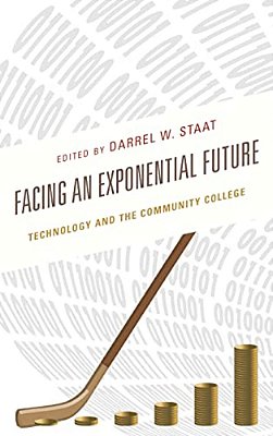 Facing An Exponential Future: Technology And The Community College-..