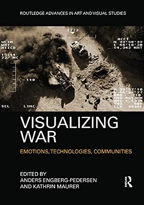 Visualizing War: Emotions, Technologies, Communities-..