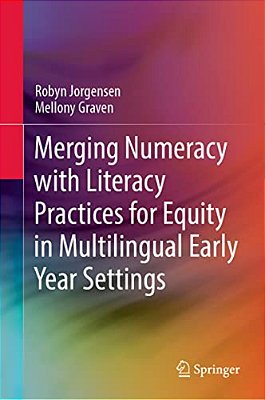 Merging Numeracy With Literacy Practices For Equity In Multilingual Early Year Settings-..