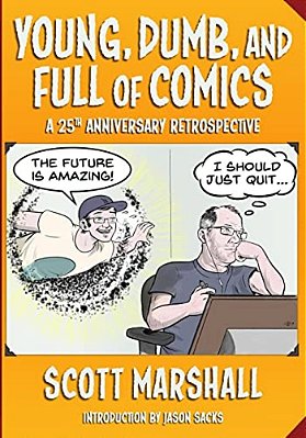 Young, Dumb, And Full Of Comics: A 25Th Anniversary Collection-..