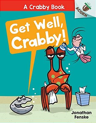 Get Well, Crabby!: An Acorn Book (A Crabby Book #4)-..