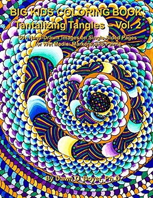 Big Kids Coloring Book: Tantalizing Tangles - Volume Two: 50+ More Hand-Drawn Tantalizing Doodles Tangles & Enhanced Images On Single-Sided Pages-..