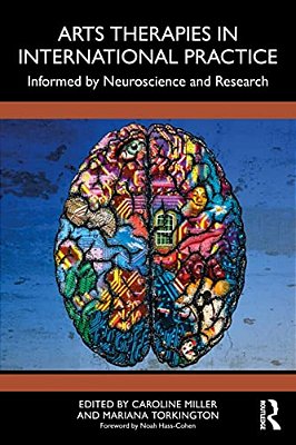 Arts Therapies In International Practice: Informed By Neuroscience And Research-..