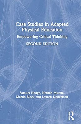 Case Studies In Adapted Physical Education: Empowering Critical Thinking-..