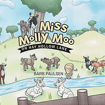 Miss Molly Moo: On Hay Hollow Lane-..