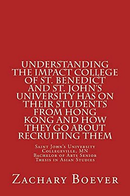 Bachelor Of Arts In Asian Studies Senior Thesis: Understanding The Impact College Of St. Benedict And St. John's University Has On Their Students From-..