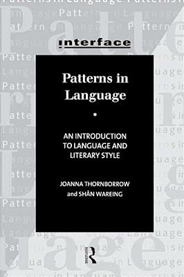Patterns In Language: Stylistics For Students Of Language And Literature-..