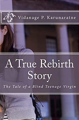 A True Rebirth Story: The Tale Of A Blind Teenage Virgin-..