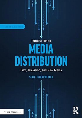 Introduction To Media Distribution: Film, Television, And New Media-..