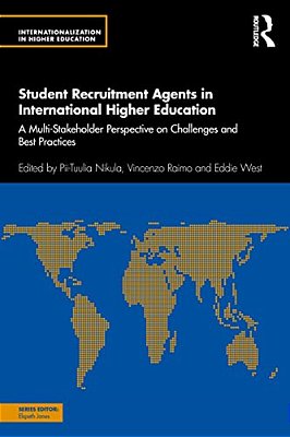 Student Recruitment Agents In International Higher Education: A Multi-Stakeholder Perspective On Challenges And Best Practices-..